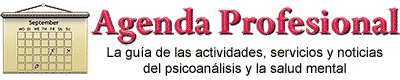 Agenda Profesional - La gua de las actividades, servicios y noticias del psicoanlisis y la salud mental